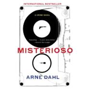 Misterioso A Crime Novel by Dahl, Arne; Nunnally, Tiina, 9780307388032