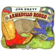 Armadillo Rodeo by Brett, Jan (Author), 9780399228032