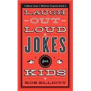 Laugh-out-loud Jokes for Kids by Elliott, Rob, 9780800788032