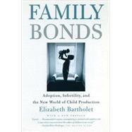 Family Bonds by Bartholet, Elizabeth, 9780807028032