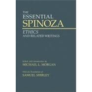 The Essential Spinoza by Spinoza, Benedictus de; Morgan, Michael L.; Shirley, Samuel, 9780872208032