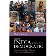 How India Became Democratic by Shani, Ornit, 9781107068032