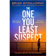 The One You Least Suspect A gripping, edge-of-your seat thriller from the Sunday Times bestselling author by McGilloway, Brian, 9781408718032