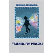 Yearning for Paradise by Morgulis, Mikhail; Beyer, Thomas R., 9781453888032