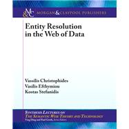 Entity Resolution in the Web of Data by Christophides, Vassilis; Efthymiou, Vasilis; Stefanidis, Kostas, 9781627058032