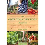 The Grow Your Own Food Handbook by Burch, Monte, 9781628738032
