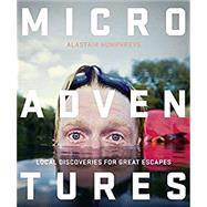 Microadventures by Humphreys, Alastair, 9780007548033
