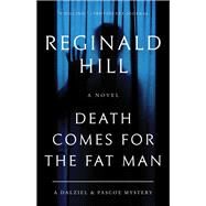 Death Comes for the Fat Man by Hill, Reginald, 9780062998033