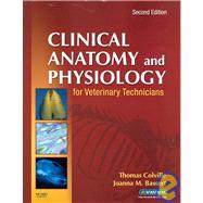 Clinical Anatomy and Physiology for Veterinary Technicians by Colville, Thomas P., 9780323048033