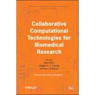 Collaborative Computational Technologies for Biomedical Research by Ekins, Sean; Hupcey, Maggie A. Z.; Williams, Antony J.; Bingham, Alpheus, 9780470638033