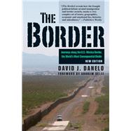 The Border Journeys along the U.S.-Mexico Border, the Worlds Most Consequential Divide by Danelo, David J.; Selee, Andrew, 9780811738033