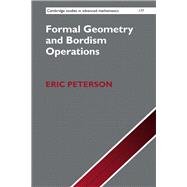 Formal Geometry and Bordism Operations by Peterson, Eric, 9781108428033