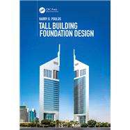 Tall Building Foundation Design by Poulos; Harry G., 9781138748033