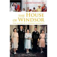 A Brief History of the House of Windsor by Michael Paterson, 9781780338033