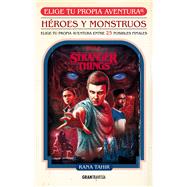 Stranger Things. Hroes y monstruos. Elige tu propia aventura by Tahir, Rana, 9786075578033