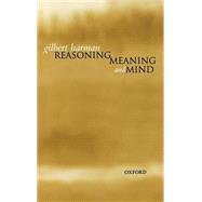 Reasoning, Meaning, and Mind by Harman, Gilbert, 9780198238034