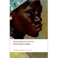 Uncle Tom's Cabin by Stowe, Harriet Beecher; Yellin, Jean Fagan, 9780199538034