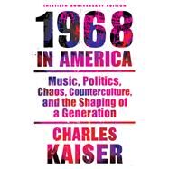 1968 in America by Kaiser, Charles, 9780802128034