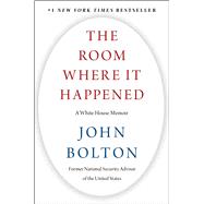 The Room Where It Happened by Bolton, John, 9781982148034