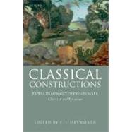 Classical Constructions Papers in Memory of Don Fowler, Classicist and Epicurean by Heyworth, S. J., 9780199218035