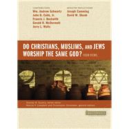 Do Christians, Muslims, and Jews Worship the Same God? by Schwartz, Wm. Andrew (CON); Cobb, John B., Jr. (CON); Beckwith, Francis J. (CON); McDermott, Gerald R. (CON); Walls, Jerry (CON), 9780310538035