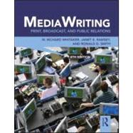 MediaWriting: Print, Broadcast, and Public Relations by Whitaker; W. Richard, 9780415888035