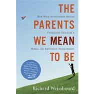 The Parents We Mean to Be by Weissbourd, Richard, 9780547248035