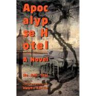 Apocalypse Hotel by Thai, Ho Anh; Mcintyre, Jonathan R. S.; Karlin, Wayne, 9780896728035