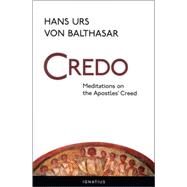 Credo Meditations on the Apostles' Creed by Balthasar, Hans Urs von, 9780898708035