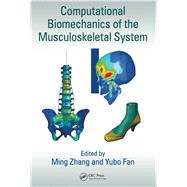 Computational Biomechanics of the Musculoskeletal System by Zhang; Ming, 9781466588035