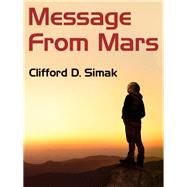 Message from Mars by Clifford D. Simak, 9781479458035