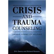 Crisis and Trauma Counseling by Eric Owens and Richard Parsons, 9781516528035