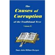The Cause of Corruption of the Traditional Text of The Holy Gospels by Burgon, John William; Miller, Edward, 9781888328035