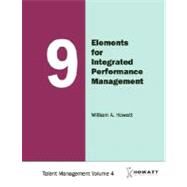 9 Elements for Integrated Performance Management by Howatt, William A., 9781894338035
