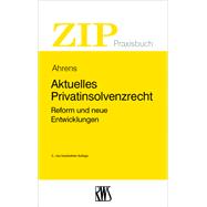 Aktuelles Privatinsolvenzrecht by Martin Ahrens, 9783814558035