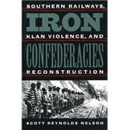 Iron Confederacies by Nelson, Scott Reynolds, 9780807848036