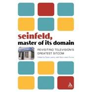 Seinfeld, Master of Its Domain Revisiting Television's Greatest Sitcom by Lavery, David; Dunne, Sara Lewis, 9780826418036