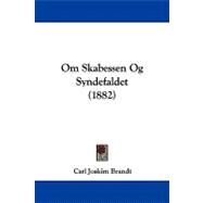 Om Skabessen Og Syndefaldet by Brandt, Carl Joakim, 9781437488036