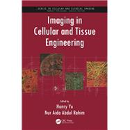 Imaging in Cellular and Tissue Engineering by Yu; Hanry, 9781439848036