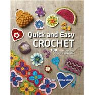 Quick and Easy Crochet 100 Little Crochet Projects to Make by Unknown, 9781782218036
