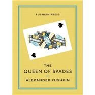 The Queen of Spades by Pushkin, Aleksandr Sergeevich; Briggs, Anthony, 9781908968036
