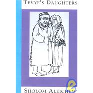 Tevyes Daughters: Collected Stories of Sholom Aleichem by Sholem Aleichem; Butwin, Frances, 9781929068036
