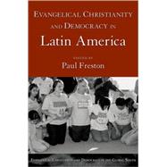 Evangelical Christianity and Democracy in Latin America by Freston, Paul, 9780195308037