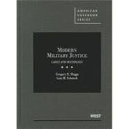 Modern Military Justice: Cases and Materials by Maggs, Gregory E.; Schenck, Lisa M., 9780314268037