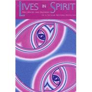Lives in Spirit : Precursors and Dilemmas of a Secular Western Mysticism by Hunt, Harry T., 9780791458037