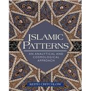 Islamic Patterns by Critchlow, Keith, 9780892818037