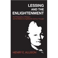 Lessing and the Enlightenment by Allison, Henry E., 9781438468037