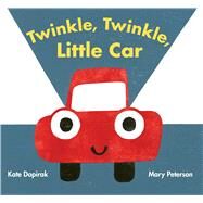 Twinkle, Twinkle, Little Car by Dopirak, Kate; Peterson, Mary, 9781481488037