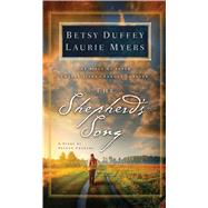 The Shepherd's Song A Story of Second Chances by Duffey, Betsy; Myers, Laurie, 9781501108037