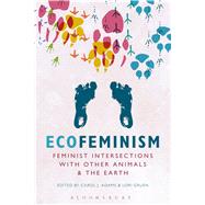 Ecofeminism: Feminist Intersections with Other Animals and the Earth by Adams, Carol J.; Gruen, Lori, 9781628928037